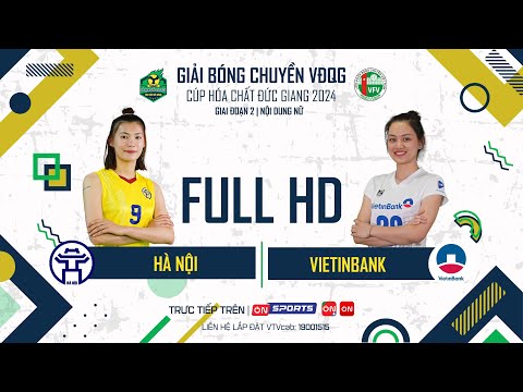 🔴Full HD | Hà Nội vs Vietinbank | Giải bóng chuyền VĐQG cúp HCĐG 2024