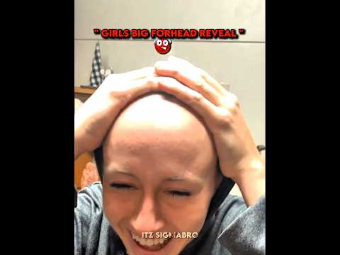 Girls reveal her big forhead π