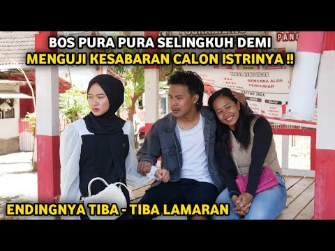 BOS PURA PURA SELINGKUH DEMI MENGUJI KESABARAN CALON ISTRINYA ! ENDINGNYA TIBA TIBA LAMARAN