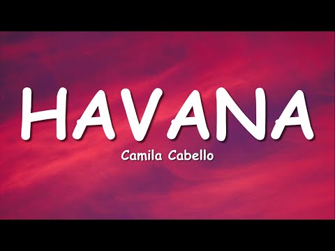Camila Cabello - Havana (Lyrics) ft. Young Thug
