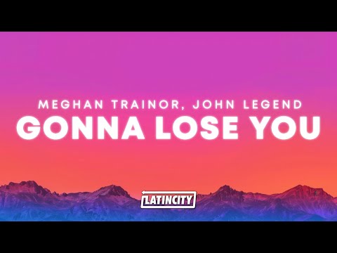 Meghan Trainor – Like I'm Gonna Lose You (feat. John Legend)