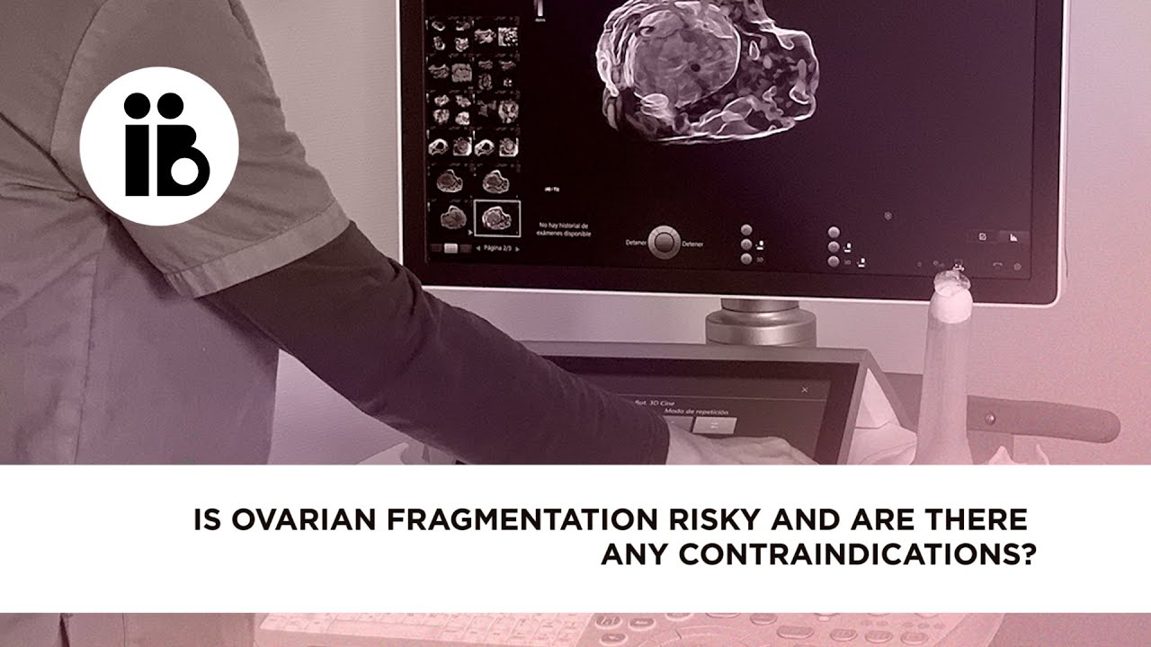 Is ovarian fragmentation risky and are there any contraindications?