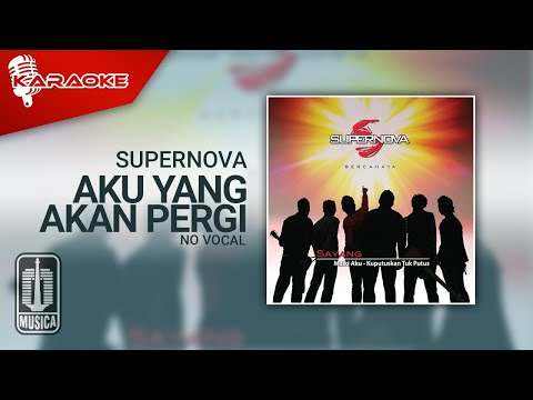 Supernova – Aku Yang Akan Pergi (Official Karaoke Video) | No Vocal