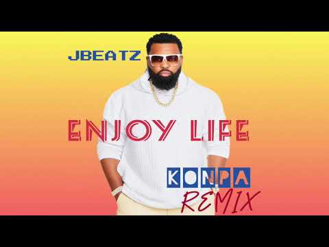 JBEATZ - Enjoy Life ( Konpa Remix) (OFFICIAL REMIX)