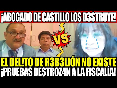 ¡ABOGADO DE CASTILLO HUNDE A LA FISCALÍA! EL D3L!TO DE R3B3LIÓN NO EXISTE