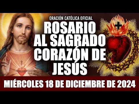 ROSARIO AL SAGRADO CORAZÓN DE JESÚS HOY MIÉRCOLES 18 DE DICIEMBRE DE 2024💖SAGRADO CORAZÓN DE JESÚS💖