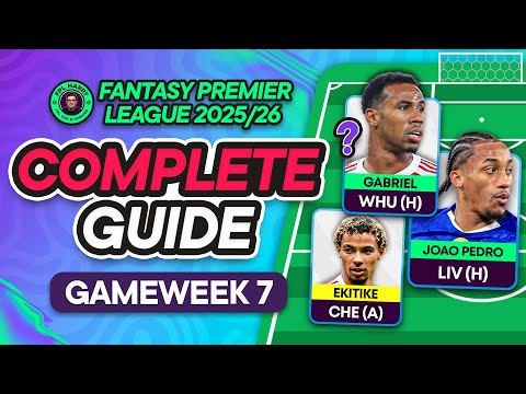 FPL GW7 COMPLETE GUIDE ⁉️ Gabriel & Joao Pedro Updates... ⚠️ | Fantasy Premier League Tips 2025/26