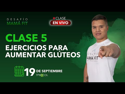 CLASE 5 EJERCICIOS PARA AUMENTAR GLÚTEOS