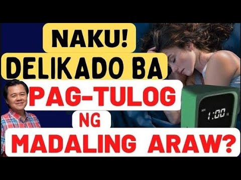 Delikado Ba ang Pagtulog ng Madaling Araw? (Repost Video)