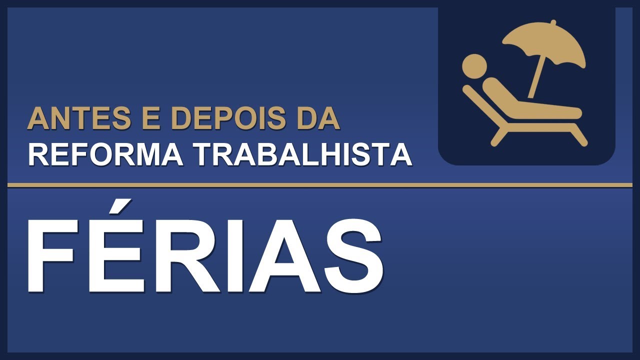 TST – Antes e Depois da Reforma Trabalhista – Férias