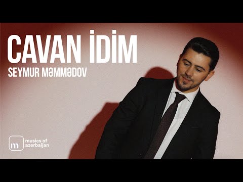 Seymur Memmedov - Cavan Idim (Official Music Video)