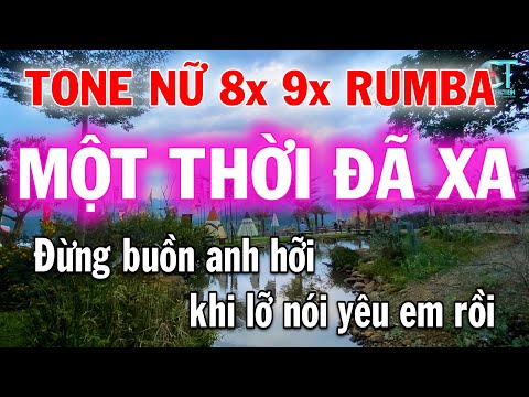 karaoke một thời đã xa rumba tone nữ | karaoke làng hoa 8x 9x