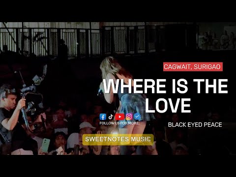 Where is the love | Black Eyed Peace - Sweetnotes Live @ Cagwait, Surigao Del Sur