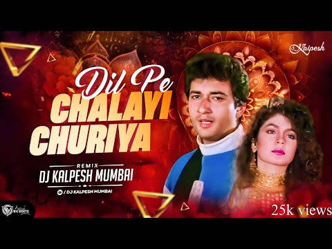 Dil Pe Chalai Chhuria Remix | DJ Kalpesh Mumbai | 2025 | Trending Song | Sonu Nigam | Toone Dil Ke