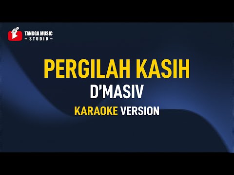 D’Masiv – Pergilah Kasih (Karaoke)