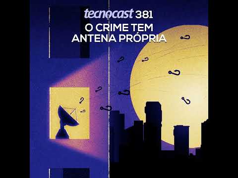 O crime tem antena própria
