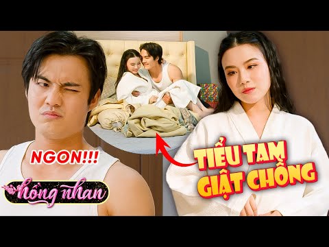 TIỂU TAM LÀ BẠN THÂN 10 NĂM | HỒNG NHAN 2025 #11