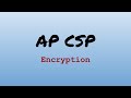 Encryption Concepts for AP CS Principles Exam