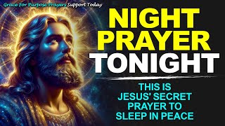 NIGHT PRAYER TONIGHT🙏MONDAY AGOSTO 25, 2025 | This is JESUS' SECRET PRAYER to SLEEP IN PEACE