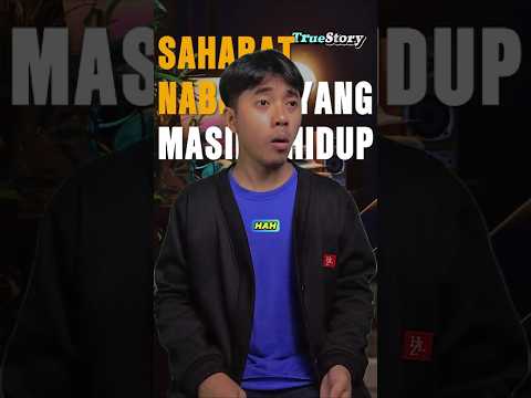 Sahabat Nabi yang Masih Hidup #truestory #islam #shorts