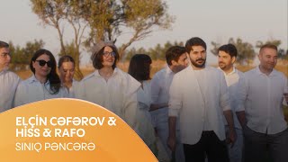Hiss & Rafo & Elçin Cəfərov - Sınıq Pəncərə