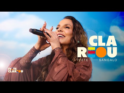 Ivete Sangalo - Clareou | Ivete Clareou (Vídeo Oficial)