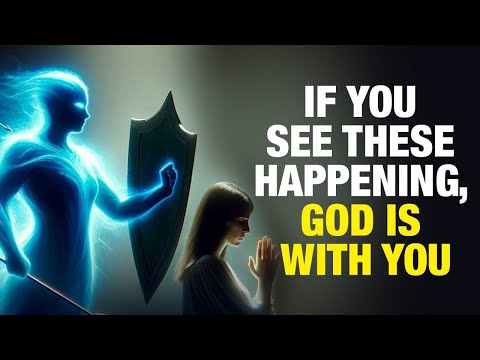 If You See These Happening God is With You (This is Powerful)