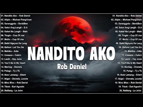 Rob Deniel – Nandito Ako | 2025 OPM Love Songs Playlist – Best Tagalog Hits on Spotify
