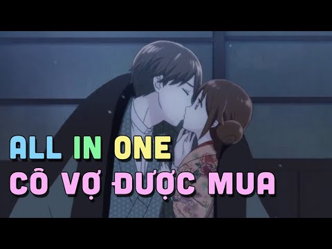 ALL IN ONE " Cô Vợ Được mua " | Teny Thích Romcom | Tóm Tắt Anime