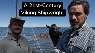 Viking Shipwright in the 21st Century: Grimfrost's Erik Tullock