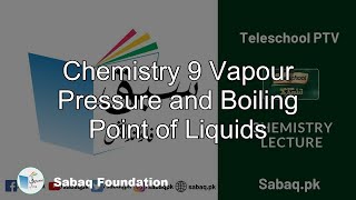 Chemistry 9 Vapour Pressure and Boiling Point of Liquids