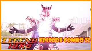 LEGEND HERO RTV | Combo Episode 22