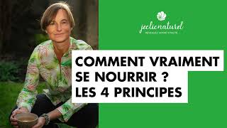 Comment vraiment se nourrir : les 4 principes