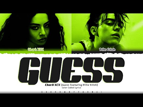 Charli xcx & Billie Eilish 'guess featuring Billie Eilish' Lyrics (Color Coded Lyrics)