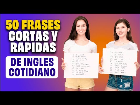 50 FRASES en Inglés Cortas y Rápidas de la Vida Diaria, del Inglés Cotidiano