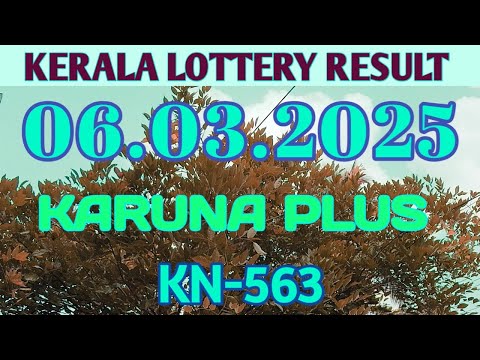 06.03.2025 KARUNYA PLUS KN-563 RESULT KERALA LOTTERY