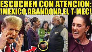 CLAUDIA ADVIERTE A TRUMP! ESTE ES EL PLAN DE MÉXICO PARA ABANDONAR EL T-MEC Y UNIRSE A LOS BRICS!