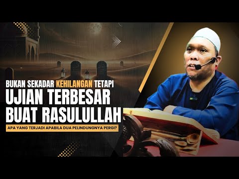 "Mengapa Nabi Muhammad Bersedih? Kisah Pilu Tahun Kehilangan Dua Pelindungnya!"