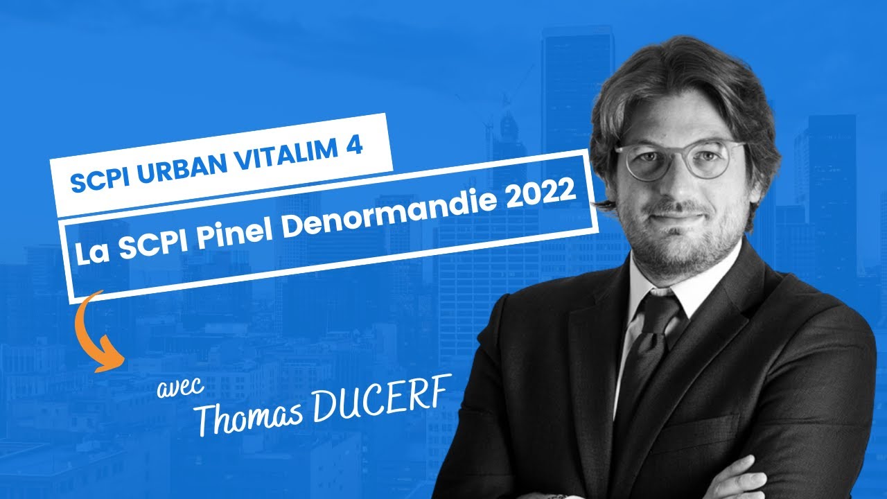 Urban Vitalim 4 : la SCPI Pinel Denormandie 2022