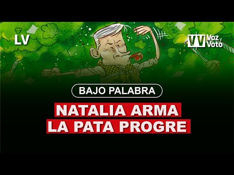 Bajo Palabra: NATALIA ARMA LA PATA PROGRE | Voz y Voto