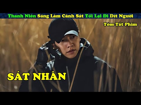 Review Phim: Thanh Niên Sáng Làm Cảnh Sát Tối Lại Đi Dít Người - tóm tắt phim Hàn