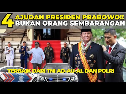 4 AJUDAN PRESIDEN PRABOWO!! PERISAI HIDUPNYA RI 1 BUKAN ORANG SEMBARANGAN