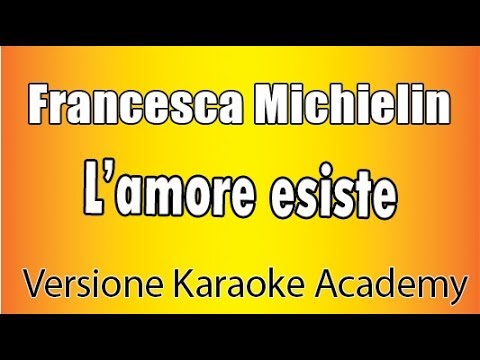 Francesca Michielin – L’amore esiste (Versione Karaoke Academy Italia)