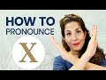 Understanding the Pronunciation of 'x'
