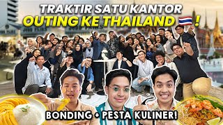 AKU TRAKTIR SATU KANTOR OUTING KE BANGKOK!! KULINERAN, EXPLORE, DLL!!