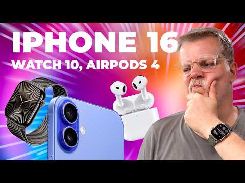 L'iPhone 16 en 16 minutes ! (Apple Event, AirPods 4, AirPods Max, Apple Watch 10)