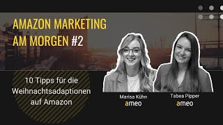 10 Tipps für die Weihnachtsadaptionen auf Amazon | Amazon Marketing am Morgen #2