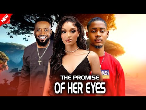 THE PROMISE OF HER EYE - FREDRICK LEONARD/GENEVIVE UKATU/CLINTON JOSHUA -  2024 LOVE STORY MOVIE