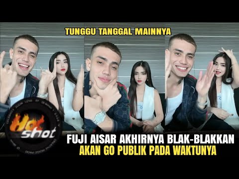 PENGAKUAN FUJI BIKIN HEBOH TUNGGU TANGGAL MAINNYA, AISAR KOMPAK JAWAB TUNGGU APAAA ??