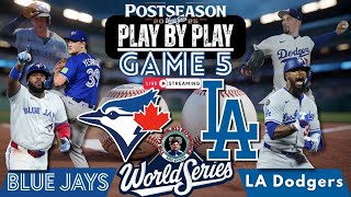 ๐งข LIVE: Toronto Blue Jays vs Los Angeles Dodgers MLB WORLD SERIES Game 5 Play by Play & Reactions!